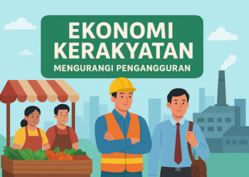 Ekonomi Kerakyatan, Mengurangi Pengangguran, dan Gizi Anak: Tiga Pilar Kemajuan Bangsa